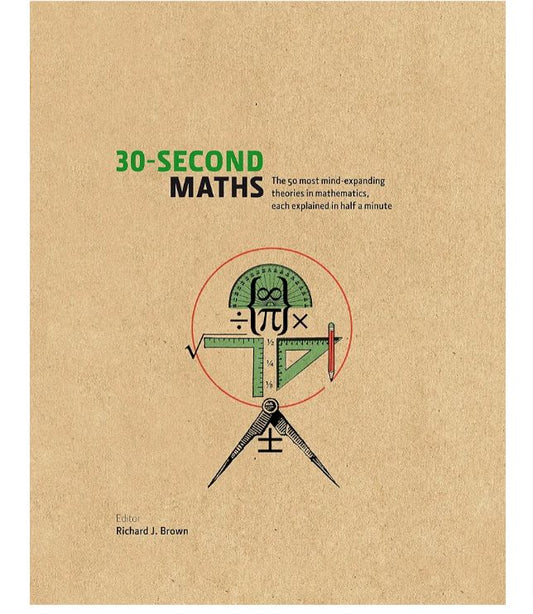 30-second Math: The 50 Most Mind-expanding Theories in Mathematics, Each Explained in Half a Minute
Book