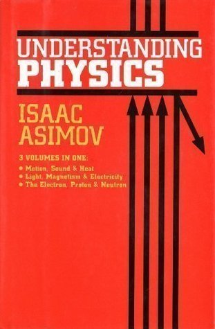 Understanding Physics
Book by Isaac Asimov