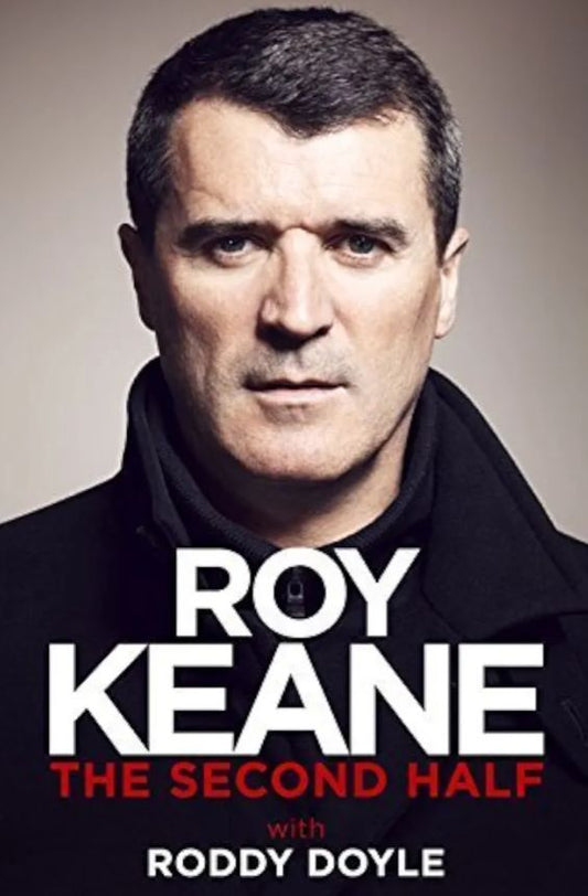 The Second Half — Roy Keane & Roddy Doyle