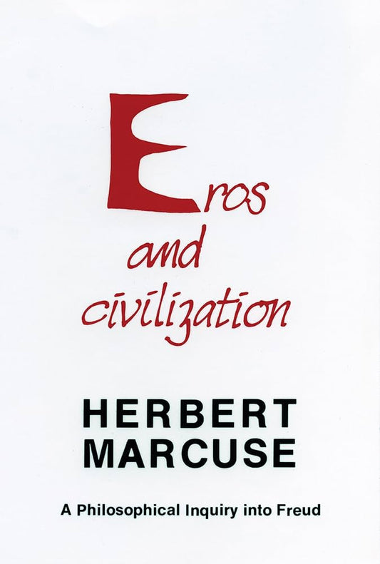 Eros and Civilization by Herbert Marcuse
