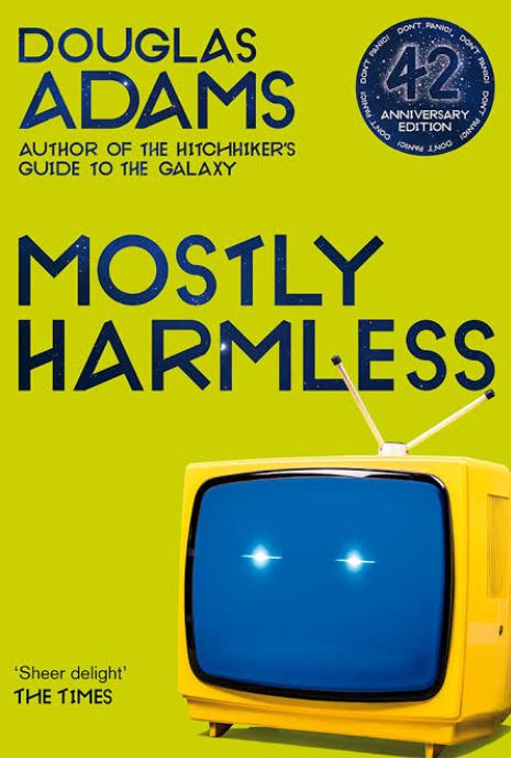 Mostly Harmless
Novel by Douglas Adams