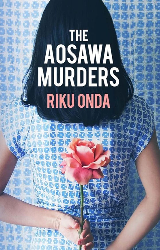 The Aosawa Murders
Riku Onda, Alison Watts (translation)
