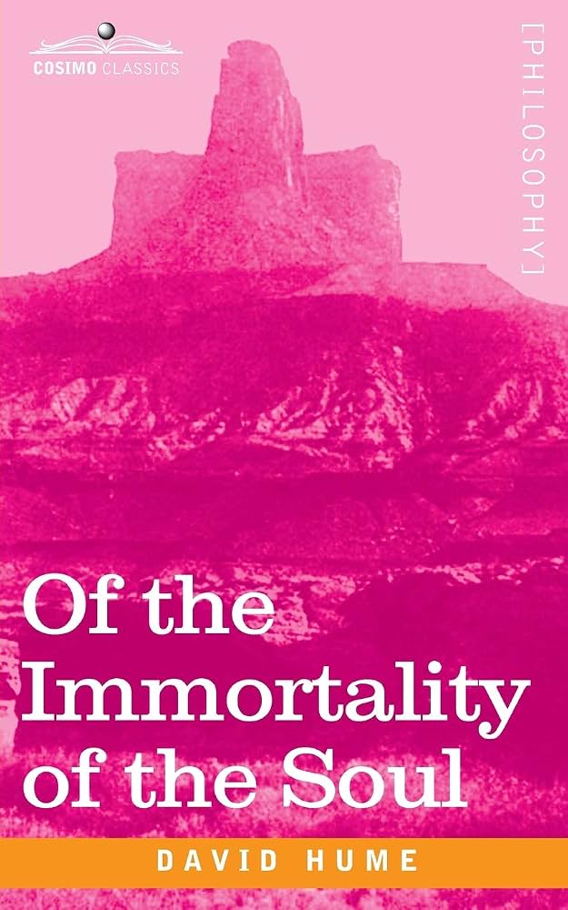 Of the Immortality of the Soul by David Hume