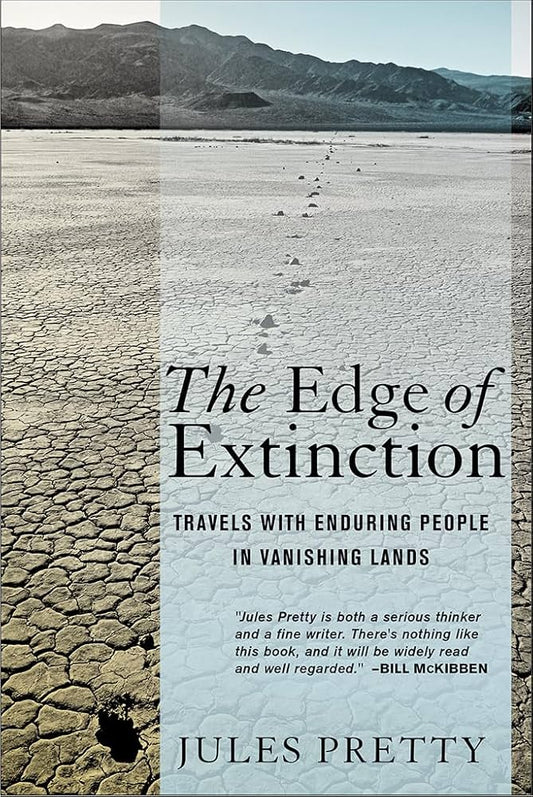 The Edge of Extinction: Travels with Enduring People in Vanishing Lands
Book by Jules Pretty