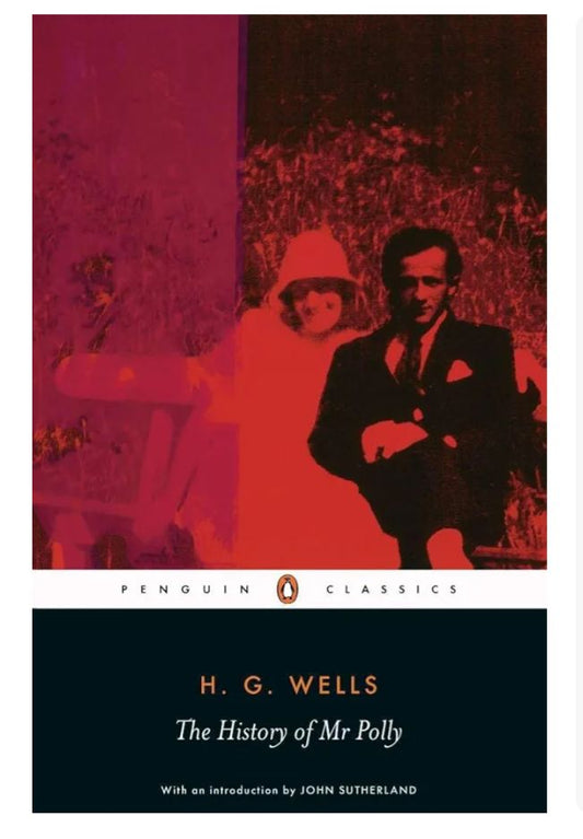 The History of Mr Polly
Novel by H. G. Wells