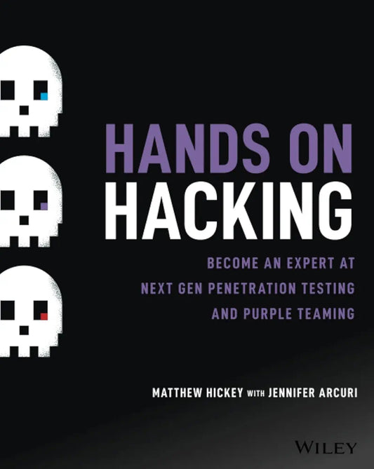 Hands on Hacking: Become an Expert at Next Gen Penetration Testing and Purple Teaming
Book by Jennifer Arcuri and Matthew Hickey