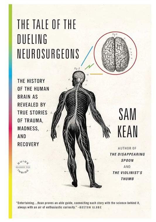 The Tale of the Dueling Neurosurgeons
Book by Sam Kean