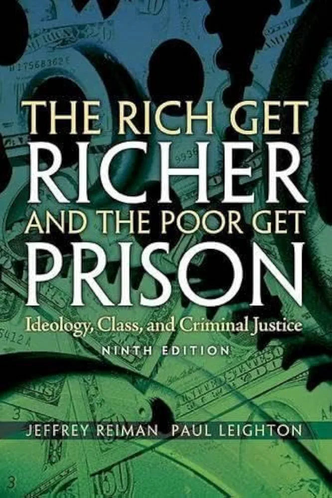 The Rich Get Richer and the Poor Get Prison Book by  Jeffrey Reiman