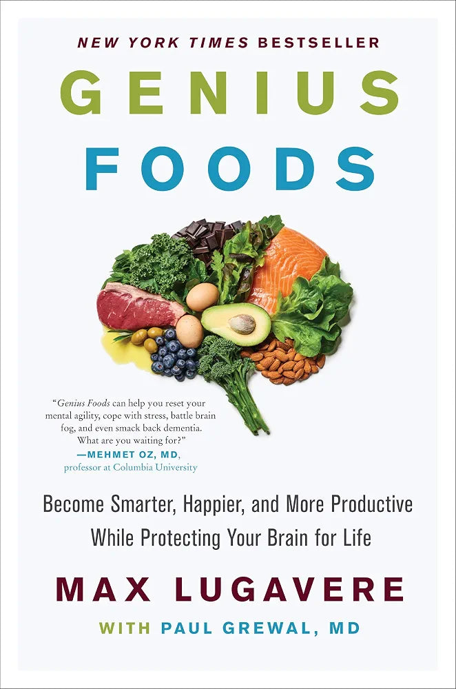 Genius Foods: Become Smarter, Happier, and More Productive While Protecting Your Brain for Life
Book by Max Lugavere