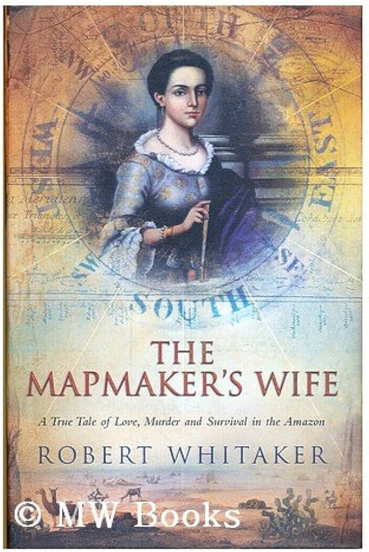 The Mapmaker's Wife
Book by Robert Whitaker