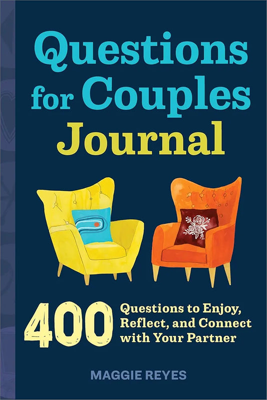 Questions for Couples Journal: 400 Questions to Enjoy, Reflect, and Connect with Your Partner, Grow Closer & Build A Strong Partnership by Maggie Reyes