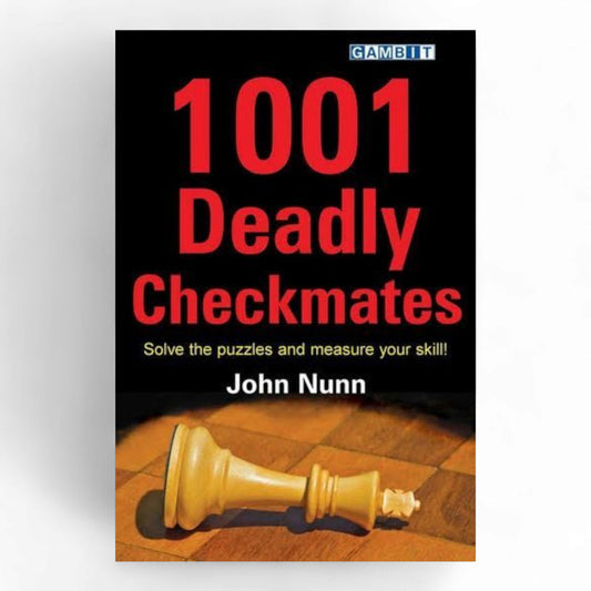 1001 Deadly Checkmates. John Nunn