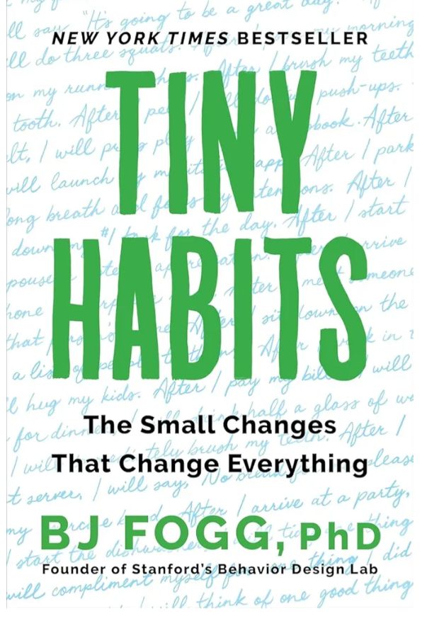 Tiny Habits: The Small Changes That Change Everything
Book by BJ Fogg