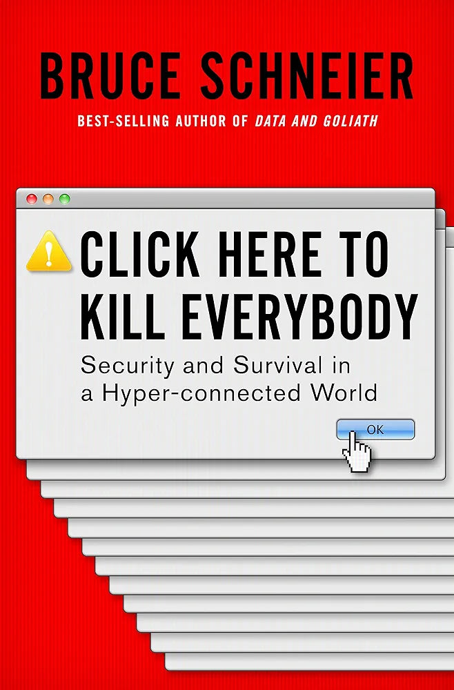 Click Here to Kill Everybody Book by  Bruce Schneier