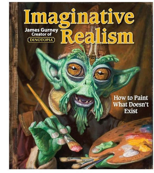 Imaginative Realism: How to Paint What Doesn't Exist
Book by James Gurney