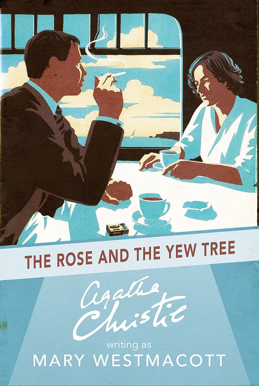 The Rose and the Yew Tree by Agatha Christie