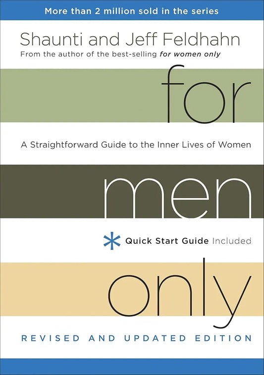 For Men Only: A Straightforward Guide to the Inner Lives of Women by Shaunti Feldhahn