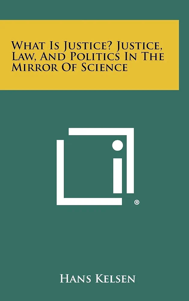 What is Justice? Justice, Law, and Politics in the Mirror of Science : Collected Essays
Book by Hans Kelsen